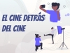 El Cine Detrás del Cine